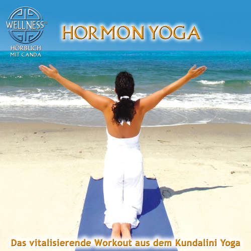Hoerbuch Hormon Yoga - Das vitalisierende Workout aus dem Kundalini Yoga - Canda - Canda