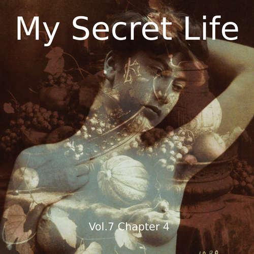 Audiobook My Secret Life, Vol. 7 Chapter 4 - Dominic Crawford Collins - Dominic Crawford Collins