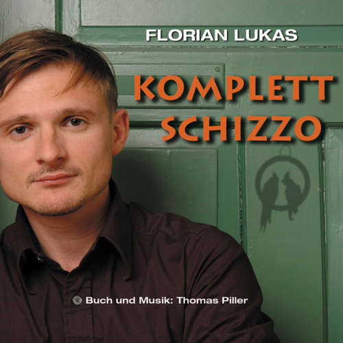 Hoerbuch Komplett Schizzo - Thomas Piller - Florian Lukas