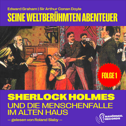 Hoerbuch Sherlock Holmes und die Menschenfalle im alten Haus (Seine weltberühmten Abenteuer, Folge 1) - Sir Arthur Conan Doyle - Roland Slaby