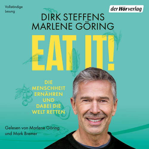 Hoerbuch Eat it! - Dirk Steffens - Marlene Göring