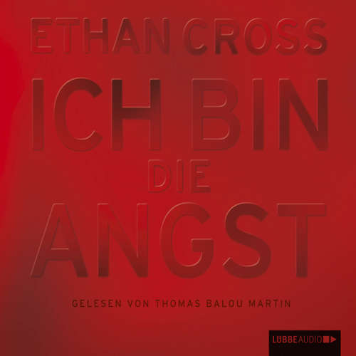 Hoerbuch Ich bin die Angst - Ethan Cross - Thomas Balou Martin