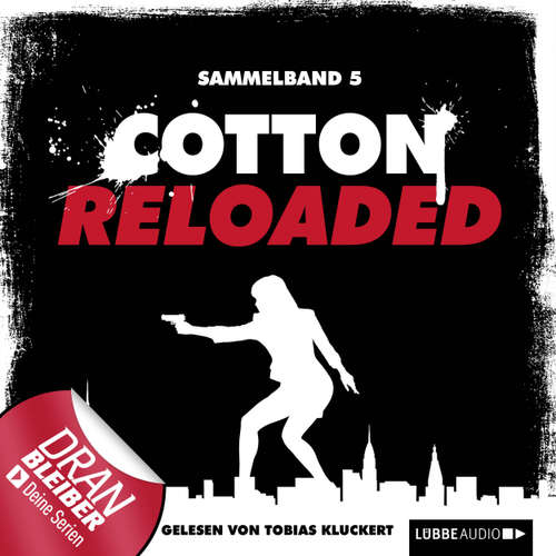 Hoerbuch Jerry Cotton - Cotton Reloaded, Sammelband 5: Folgen 13-15 - Linda Budinger - Tobias Kluckert