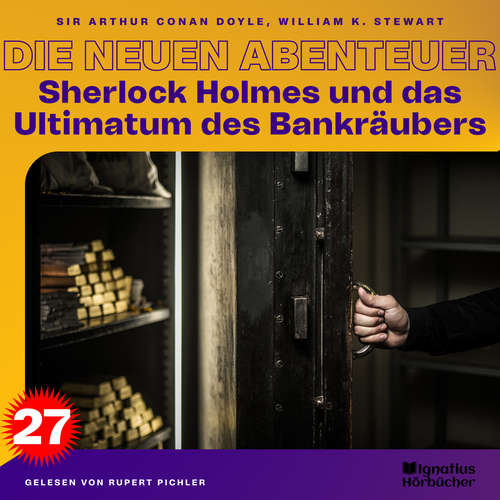 Hoerbuch Sherlock Holmes und das Ultimatum des Bankräubers (Die neuen Abenteuer, Folge 27) - William K. Stewart - Rupert Pichler