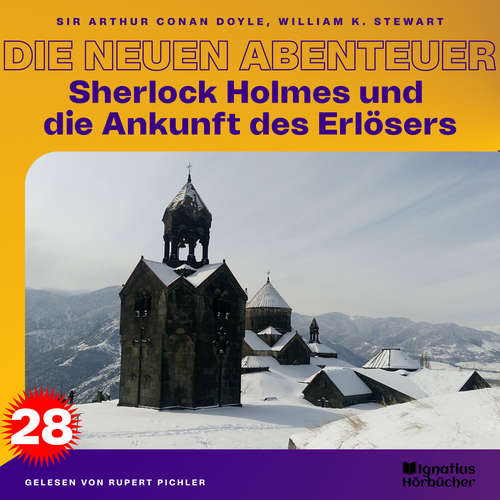 Hoerbuch Sherlock Holmes und die Ankunft des Erlösers (Die neuen Abenteuer, Folge 28) - William K. Stewart - Rupert Pichler