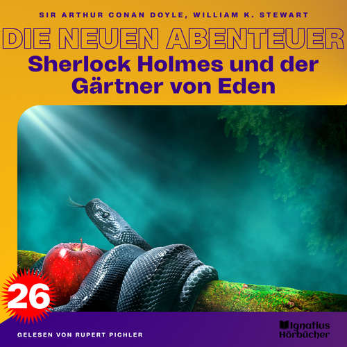 Hoerbuch Sherlock Holmes und der Gärtner von Eden (Die neuen Abenteuer, Folge 26) - Sir Arthur Conan Doyle - Rupert Pichler