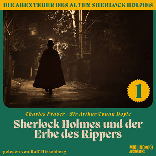 Hoerbuch Sherlock Holmes und der Erbe des Rippers (Die Abenteuer des alten Sherlock Holmes, Folge 1) - Charles Fraser - Rolf Hirschberg