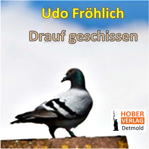 Hoerbuch Drauf geschissen - Udo Fröhlich - Udo Fröhlich