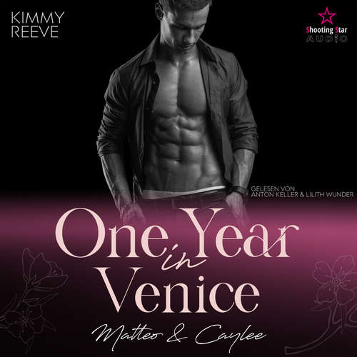 Hoerbuch One Year in Venice: Matteo & Caylee - Travel for Love, Band 2 - Kimmy Reeve - Lilith Wunder