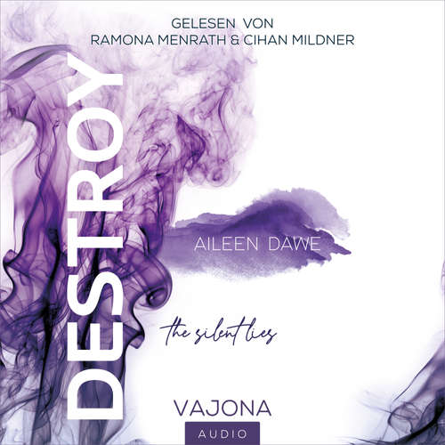 Hoerbuch DESTROY the silent lies (DESTROY-Reihe 2) - Aileen Dawe - Ramona Menrath