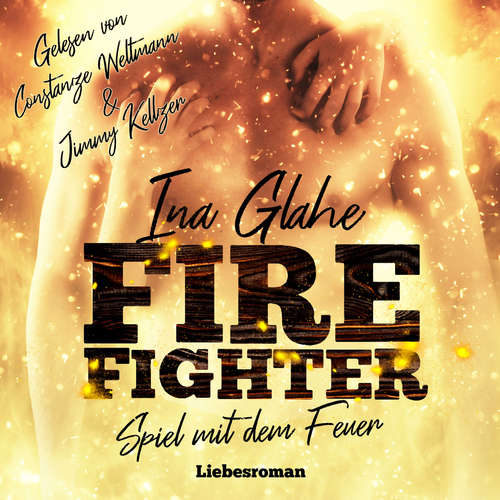 Hoerbuch Firefighter - Ina Glahe - Constanze Weltmann