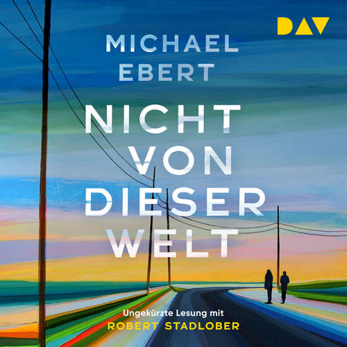 Hoerbuch Nicht von dieser Welt - Michael Ebert - Robert Stadlober