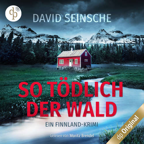 Hoerbuch So tödlich der Wald - Ein Finnland-Krimi - David Seinsche - Moritz Brendel