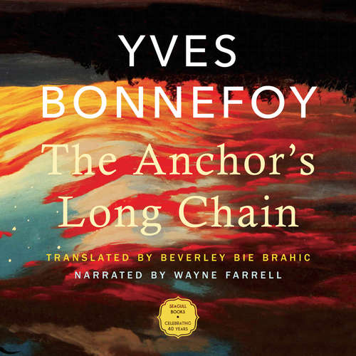 Audiobook The Anchor's Long Chain - Yves Bonnefoy - Wayne Farrell