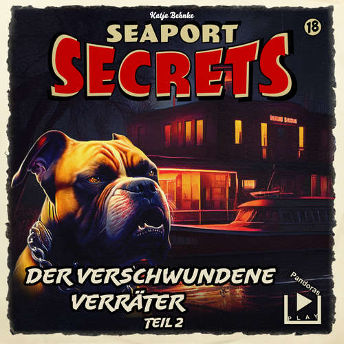 Hoerbuch Seaport Secrets 18 - Der verschwundene Verräter Teil 2 - Katja Behnke - Werner Wilkening
