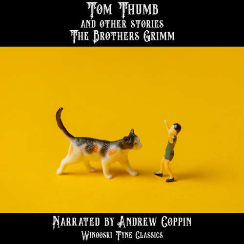 Audiobook Tom Thumb and Other Stories - The Brothers Grimm - Andrew Coppin