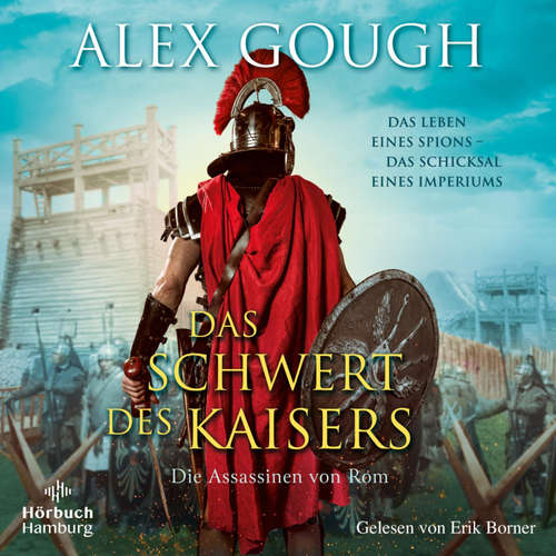 Hoerbuch Das Schwert des Kaisers (Die Assassinen von Rom 1) - Alex Gough - Erik Borner
