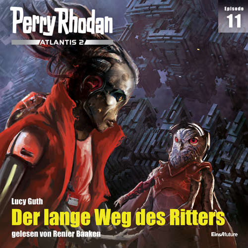 Hoerbuch Perry Rhodan Atlantis 2 Episode 11: Der lange Weg des Ritters - Lucy Guth - Renier Baaken