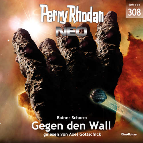 Hoerbuch Perry Rhodan Neo 308: Gegen den Wall - Rainer Schorm - Axel Gottschick