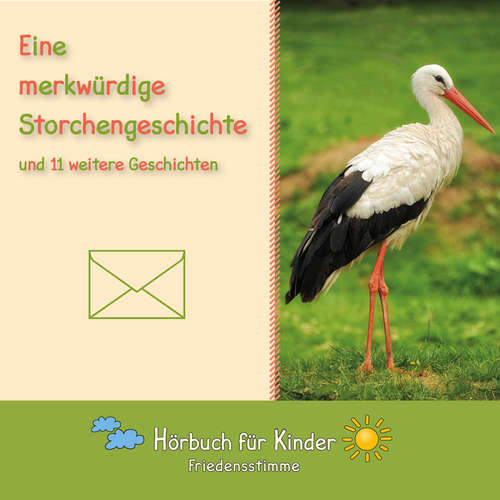 Hoerbuch Eine merkwürdige Storchengeschichte und 11 weitere Geschichten - Traditional - Thomas Fast