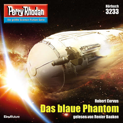 Hoerbuch Perry Rhodan 3233: Das blaue Phantom - Robert Corvus - Renier Baaken