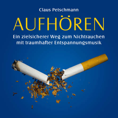 Hoerbuch Aufhören - Claus Petschmann - Claus Petschmann