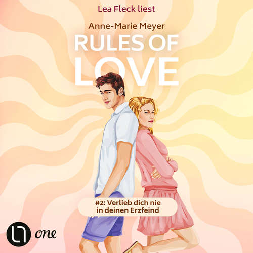 Hoerbuch Rules of Love #2: Verlieb dich nie in deinen Erzfeind - Rules of Love, Teil 2 - Anne-Marie Meyer - Lea Fleck