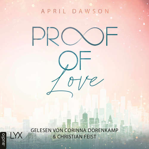 Hoerbuch Proof of Love - Proof-of-Love-Reihe, Teil 3 - April Dawson - Corinna Dorenkamp