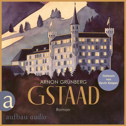 Hoerbuch Gstaad - Die Andere Bibliothek, Band 464 - Arnon Grünberg - Kevin Kasper