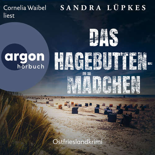 Hoerbuch Das Hagebutten-Mädchen - Ostfrieslandkrimi - Wencke Tydmers ermittelt, Band 3 - Sandra Lüpkes - Cornelia Waibel