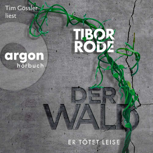 Hoerbuch Der Wald - Er tötet leise - Tibor Rode - Tim Gössler