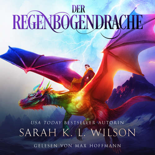 Hoerbuch Der Regenbogendrache - Sarah K. L. Wilson - Max Hoffmann