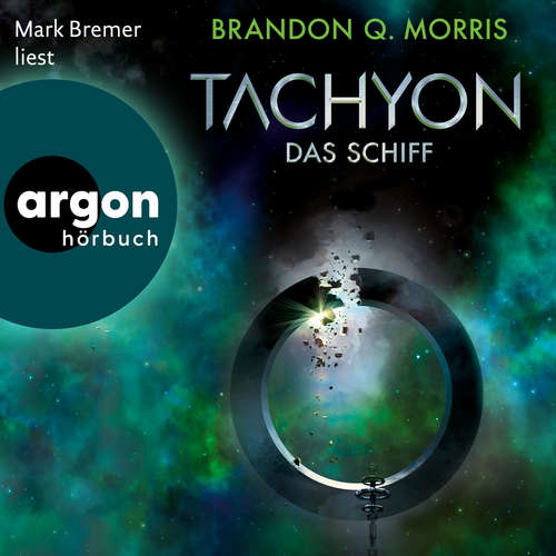 Hoerbuch Das Schiff - Tachyon, Band 2 - Brandon Q. Morris - Mark Bremer