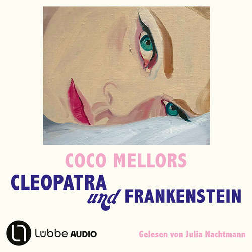 Hoerbuch Cleopatra und Frankenstein - Coco Mellors - Julia Nachtmann