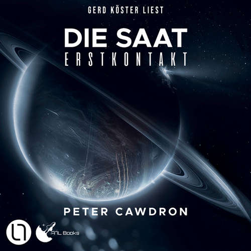 Hoerbuch Die Saat - Erstkontakt, Buch 3 - Peter Cawdron - Gerd Köster