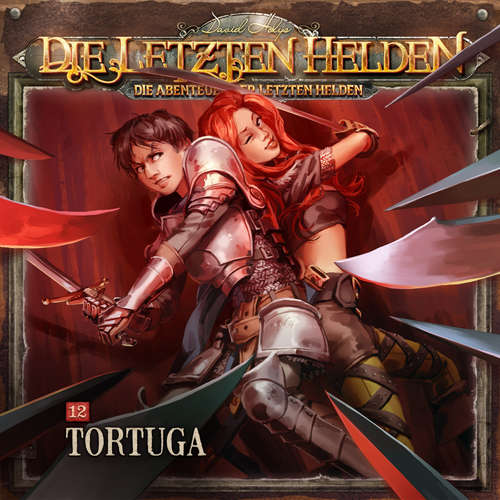 Hoerbuch Die Letzten Helden, Die Abenteuer der Letzten Helden, Folge 12: Tortuga - Paul Burghardt - Kim Hasper
