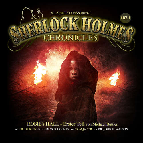 Hoerbuch Sherlock Holmes Chronicles, Folge 107: Rosie's Hall - Erster Teil - Michael Buttler - Tom Jacobs
