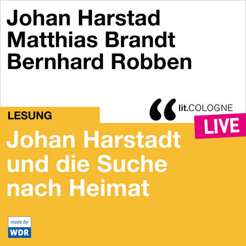Hoerbuch Johan Harstad und die Suche nach Heimat - lit.COLOGNE live - Johan Harstad - Matthias Brandt