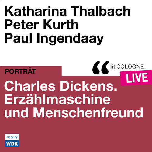 Hoerbuch Charles Dickens. Erzählmaschine und Menschenfreund - lit.COLOGNE live - Katharina Thalbach - Paul Ingendaay