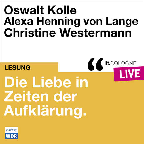 Hoerbuch Die Liebe in Zeiten der Aufklärung - lit.COLOGNE live - Oswalt Kolle - Christine Westermann