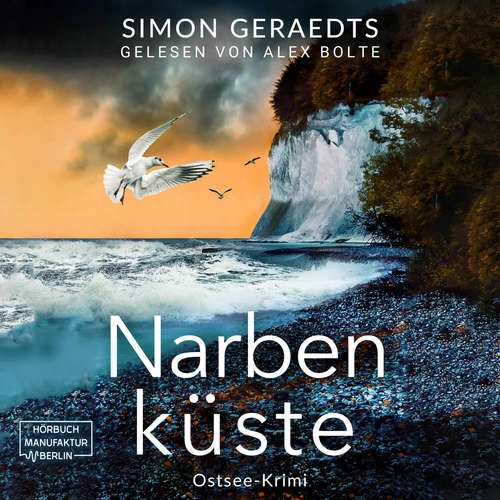 Hoerbuch Narbenküste - Sophie Jensen ermittelt, Band 6 - Simon Geraedts - Alex Bolte