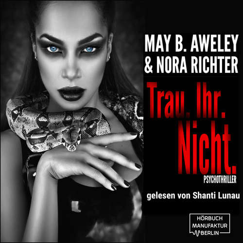 Hoerbuch Trau.Ihr.Nicht. - May B. Aweley - Shanti Lunau