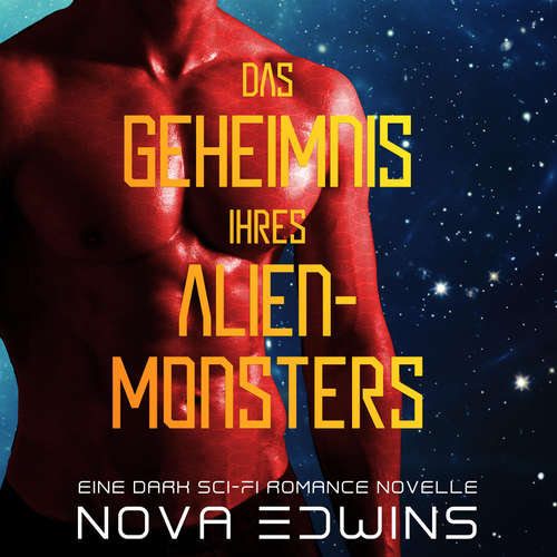 Hoerbuch Das Geheimnis ihres Alien-Monsters - Nova Edwins - Rosie Nightingale