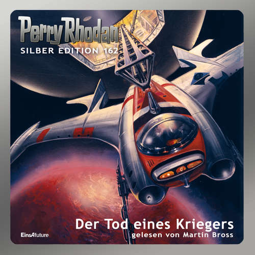 Hoerbuch Perry Rhodan Silber Edition 162: Der Tod eines Kriegers - H. G. Ewers - Martin Bross