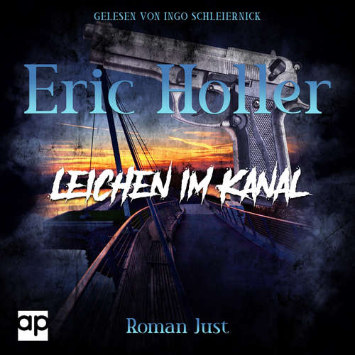 Hoerbuch Eric Holler: Leichen im Kanal - Roman Just - Ingo Schleiernick
