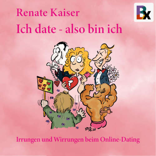 Hoerbuch Ich date, also bin ich - Renate Kaiser - Renate Kaiser