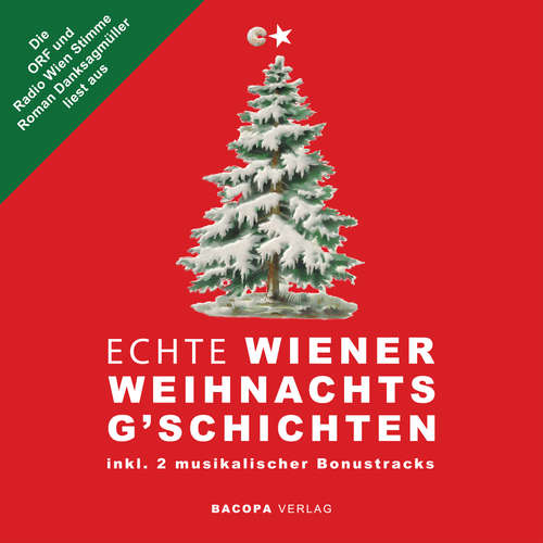 Hoerbuch Hörbuch. Die ORF und Radio Wien Stimme Roman Danksagmüller liest aus Echte Wiener Weihnachtsgschichten inkl. 2 musikalischer Bonustracks! - Roman Danksagmüller - Roman Danksagmüller