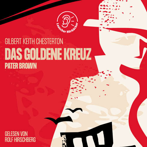Hoerbuch Das goldene Kreuz - Gilbert Keith Chesterton - Rolf Hirschberg