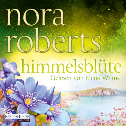 Hoerbuch Himmelsblüte - Nora Roberts - Elena Wilms
