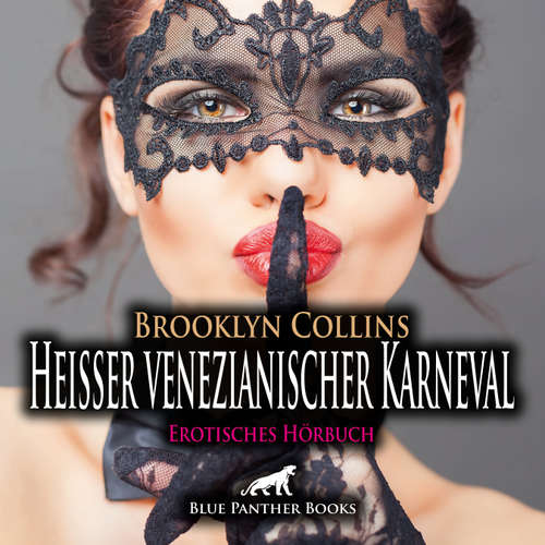 Hoerbuch Heißer venezianischer Karneval / Erotik Audio Story / Erotisches Hörbuch - Brooklyn Collins - Lenia Bellanie